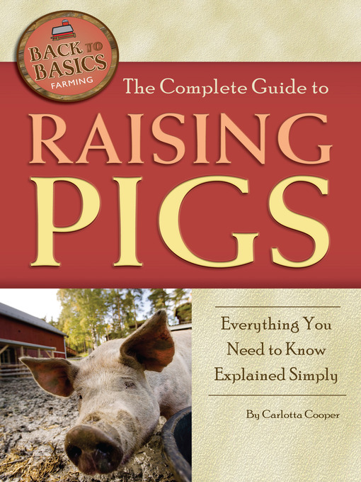 Title details for The Complete Guide to Raising Pigs by Carlotta Cooper - Available